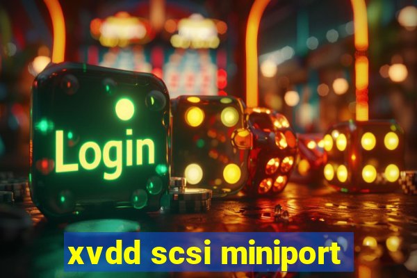 xvdd scsi miniport